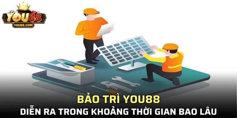 Bảo trì YO88 diễn ra trong khoảng thời gian bao lâu