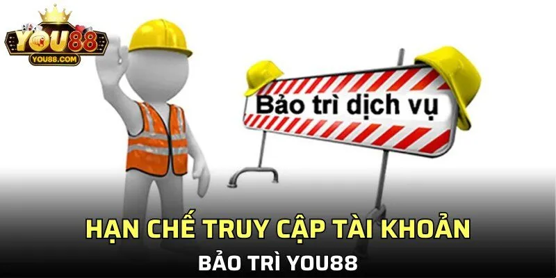Hạn chế truy cập tài khoản khi bảo trì YO88