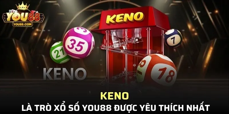 Keno là trò xổ số YO88 được yêu thích nhất