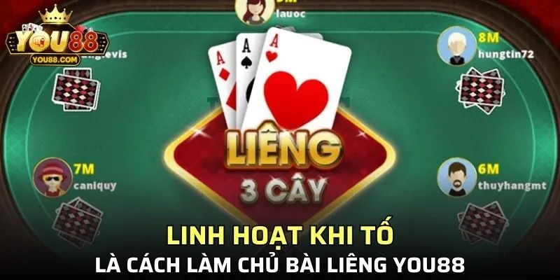 Linh hoạt khi tố là cách làm chủ bài liêng YO88