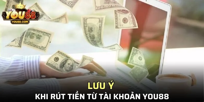 Lưu ý cần nắm rõ khi rút tiền từ tài khoản YO88