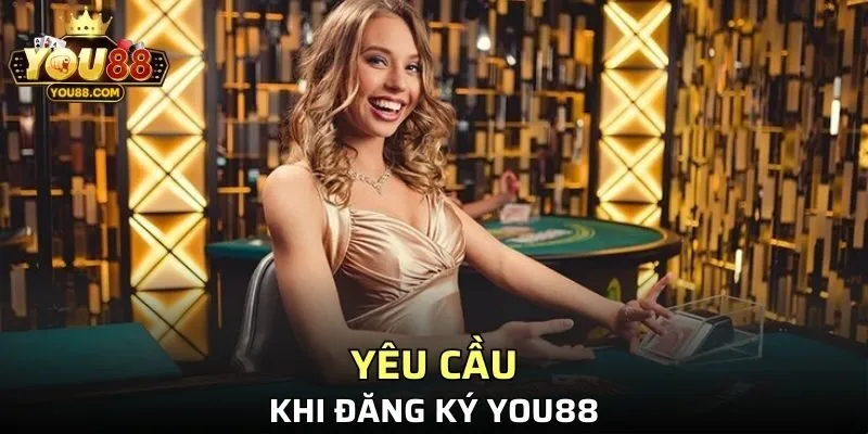 Một số yêu cầu cần thiết khi đăng ký YO88