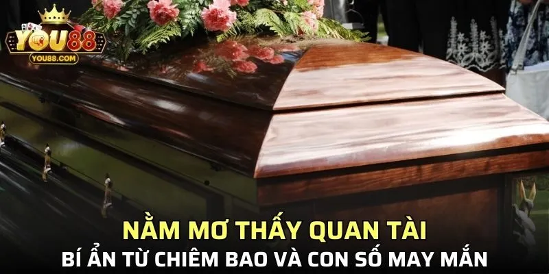 Nằm Mơ Thấy Quan Tài