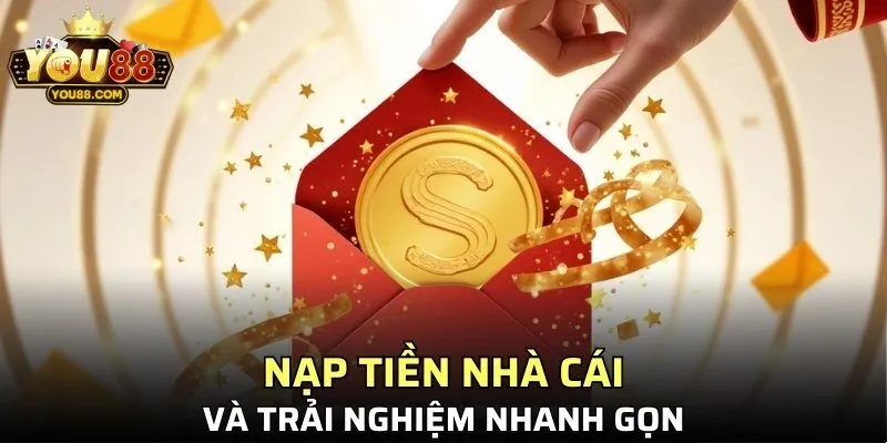 Nạp tiền cổng game và trải nghiệm nhanh gọn