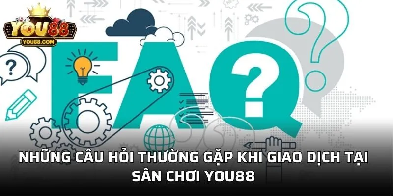 Những câu hỏi thường gặp khi giao dịch tại sân chơi YO88