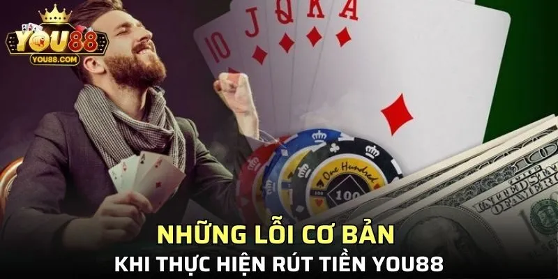 Những lỗi cơ bản khi thực hiện rút tiền YO88