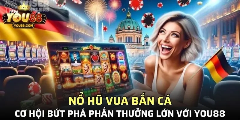 Nổ Hũ Vua Bắn Cá