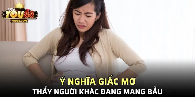 Ý nghĩa khi nằm mơ thấy người khác có bầu từ phân tích YO88